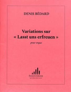 Bédard, D: Variations sur lasst uns erfreuen