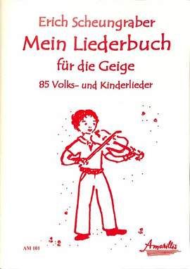 Scheungraber, E: Mein Liederbuch für die Geige