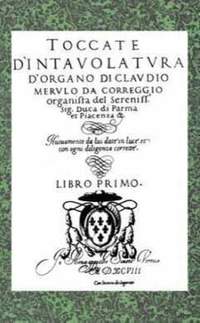 Merulo, C: Toccate d'intavolatura d'organo