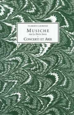 Laurenzi, F: Musiche per la finta savia e concerti et arie