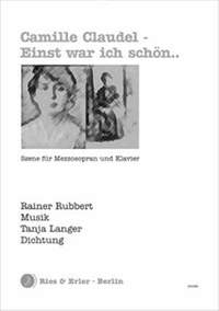 Rubbert, R: Camille Claudel - einst war ich schön