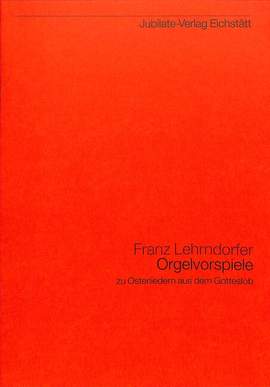 Lehrndorfer, F: Orgelvorspiele zu Osterliedern aus dem Gotteslob