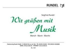 Rundel, S: Wir grüßen mit Musik