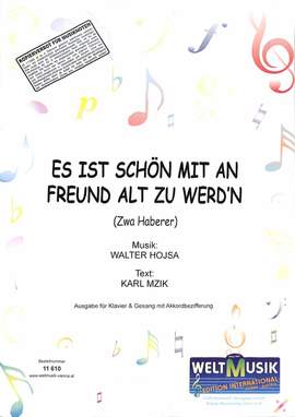 Hojsa, W: Es ist schön mit an Freund alt zu werd'n