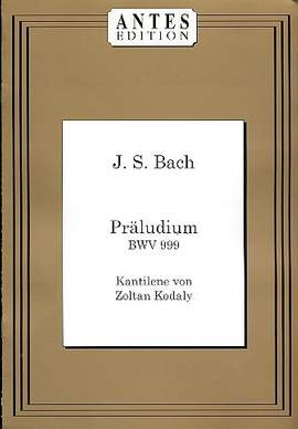 Bach, J S: Praeludium BWV 999 - Kantilene von Zoltan Kodaly