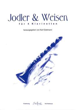 Edelmann, K: Jodler + Weisen für 4 Klarinetten