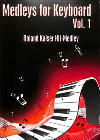 Kaiser, R: Medleys for Keyboard 1 - Roland Kaiser Hit Medley Vol. 1