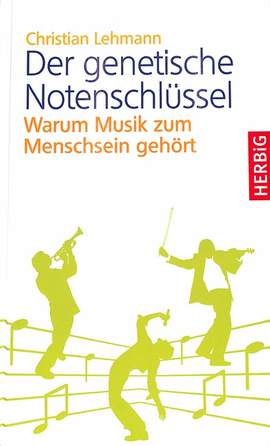 Lehmann, C: Der genetische Notenschlüssel