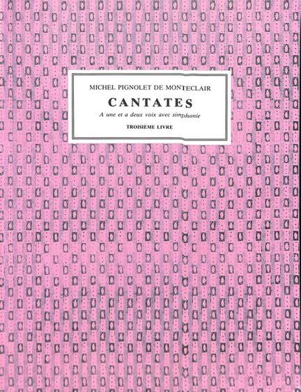 Monteclair, M P d: Cantates 3
