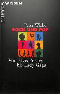Wicke, P: Rock und Pop - von Elvis Presley bis Lady Gaga