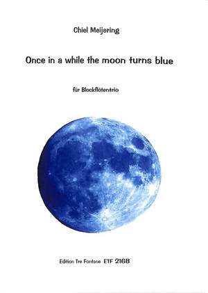 Meijering, C: Once in a while the moon turns blue