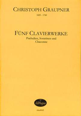 Graupner, C: 5 Clavierwerke