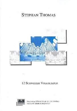 Thomas, S: 12 Schweizer Volkslieder