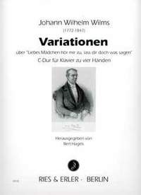 Wilms, J W: Variationen über Liebes Mädchen hör mir zu lass dir doch was sagen