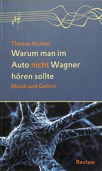 Richter, T: Warum man im Auto nicht Wagner hören sollte