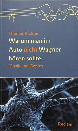Richter, T: Warum man im Auto nicht Wagner hören sollte