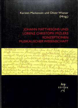 Johann Matthesons und Lorenz Christoph Mizlers Konzeptionen musikalischer Wissenschaft