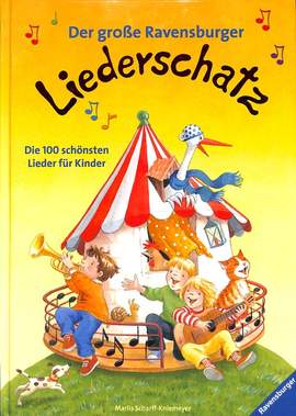Der grosse Ravensburger Liederschatz