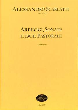 Scarlatti, A: Arpeggi Sonate e due pastorale