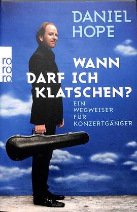 Hope, D: Wann darf ich klatschen - Ein Wegweiser für Konzertgänger