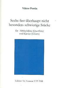 Fortin, V: 6 fast überhaupt nicht besonders schwierige Stücke