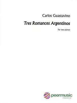 Guastavino, C: 3 romances argentinos