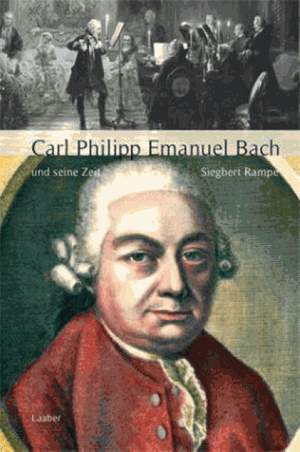 Rampe, S: Carl Philipp Emanuel Bach und seine Zeit