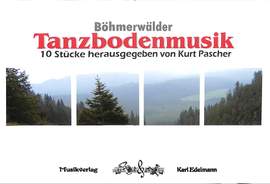 Pascher, K: Böhmerwälder Tanzbodenmusik