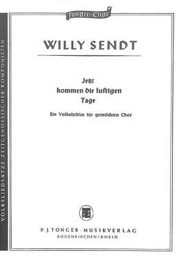 Sendt, W: Jetzt kommen die lustigen Tage