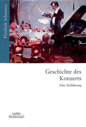 Schmierer, E: Geschichte des Konzerts