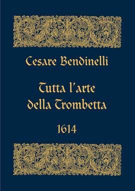 Bendinelli, C: Tutta l'arte della trombetta