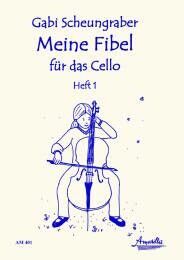 Scheungraber, G: Meine Fibel für das Cello 1