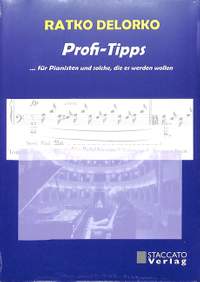 Delorko, R: Profi Tipps für Pianisten und solche die es werden wollen