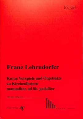 Lehrndorfer, F: Kurze Vorspiele und Orgelsätze zu Kirchenliedern