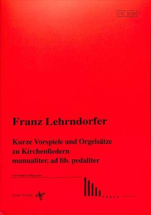 Lehrndorfer, F: Kurze Vorspiele und Orgelsätze zu Kirchenliedern