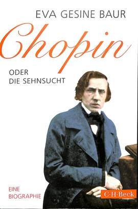 Chopin oder die Sehnsucht - eine Biographie