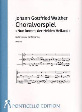 Walther, J G: Nun komm der Heiden Heiland