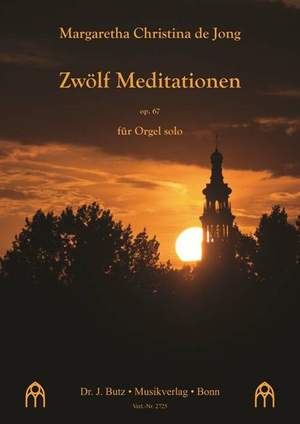 Jong, M C d: 12 Meditationen op 67