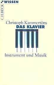Kammertöns, C: Das Klavier - Instrument und Musik