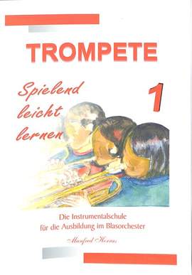 Horras, M: Trompete spielend leicht lernen 1