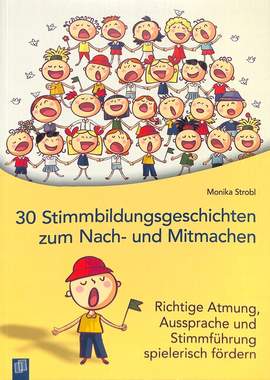 Strobl, M: 30 Stimmbildungsgeschichten zum nach und mitmachen