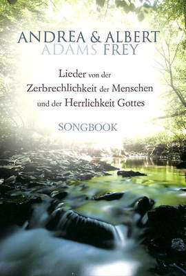 Lieder von der Zerbrechlichkeit der Menschen und der Herrlichkeit Gottes