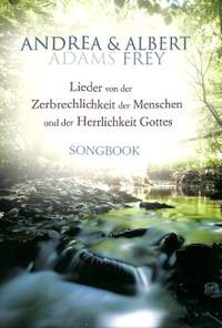 Lieder von der Zerbrechlichkeit der Menschen und der Herrlichkeit Gottes