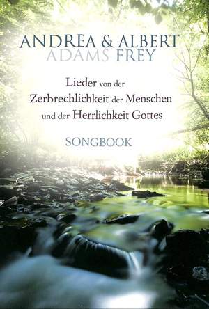 Lieder von der Zerbrechlichkeit der Menschen und der Herrlichkeit Gottes