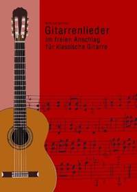 Schoeler, W: Gitarrenlieder im freien Anschlag für klassische Gitarre