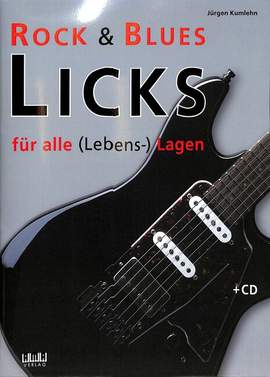 Kumlehn, J: Rock + Blues Licks für alle (Lebens) Lagen
