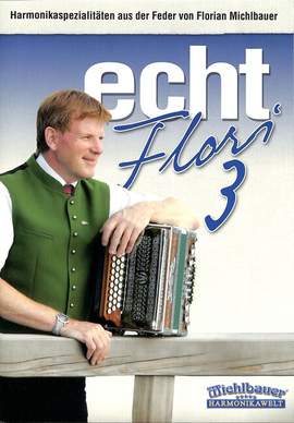 Michlbauer, F: Echt Flori 3