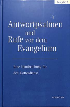 Antwortpsalmen und Rufe vor dem Evangelium Lesejahr C