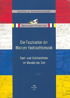 Scholian, B: Die Faszination der Mainzer Fastnachtsmusik