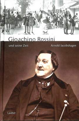 Jacobshagen, A: Gioacchino Rossini und seine Zeit